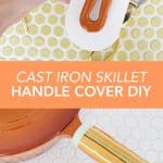 Cast Iron Skillet Handle Cover Tutorial – Mary Martha Mama