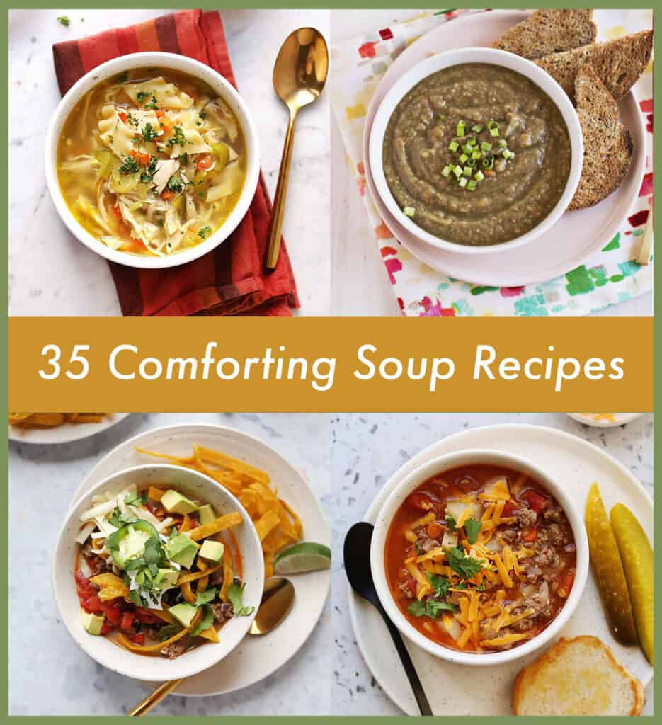 35 Comforting Soup Recipes - A Beautiful Mess