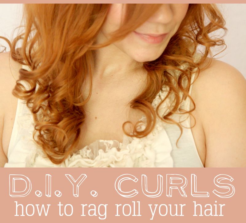 . Curls: How To Rag Roll Your Hair - A Beautiful Mess